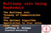 Jeffrey D. Ullman Stanford University. 2  Communication cost for a MapReduce job = the total number of key-value pairs generated by all the mappers.