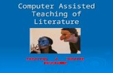 Computer Assisted Teaching of Literature CREATING A THEATRE PROGRAMME.