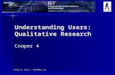 William H. Bowers – whb108@psu.edu Understanding Users: Qualitative Research Cooper 4.