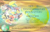 YES- O Environmental Activities RONALDO C. REYES Presenter YES- O Adviser, Philippines tabacoyes-o.webs.com reyesrnld@yahoo.com Please refer to .
