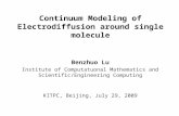 Continuum Modeling of Electrodiffusion around single molecule Benzhuo Lu Institute of Computatuonal Mathematics and Scientific/Engineering Computing KITPC,