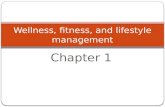 Chapter 1 Wellness, fitness, and lifestyle management.