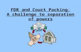 FDR and Court Packing: A challenge to separation of powers.