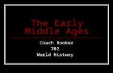 The Early Middle Ages Coach Rooker 702 World History.
