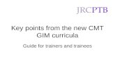 Key points from the new CMT GIM curricula Guide for trainers and trainees JRCPTB.