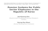 Pension Systems for Public Sector Employees in the Republic of Korea Jae-Kyeong Kim (Government Employees Pension Research Center) Hyung-Pyo Moon (Korea.