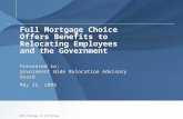 2005 CitiMortgage, Inc & PHH Mortgage Full Mortgage Choice Offers Benefits to Relocating Employees and the Government Presented to: Government Wide Relocation.