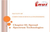 F ACULTY OF C OMPUTER S CIENCE & E NGINEERING Chapter 03. Spread Spectrum Technologies.