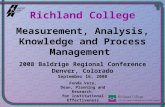 Measurement, Analysis, Knowledge and Process Management Richland College 1 Fonda Vera, Dean, Planning and Research for Institutional Effectiveness 2008.