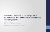 Partner reward – a help or a hindrance to effective business development? Peter Scott Peter Scott Consulting .