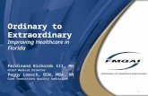 Ordinary to Extraordinary Improving Healthcare in Florida Ferdinand Richards III, MD Chief Medical Director Peggy Loesch, BSN, MBA, RN Care Transitions.