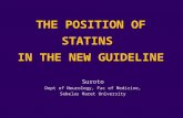 THE POSITION OF STATINS IN THE NEW GUIDELINE Suroto Dept of Neurology, Fac of Medicine, Sebelas Maret University.