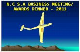N.C.S.A BUSINESS MEETING/ AWARDS DINNER - 2011. FIRST SOLO in 2010 Maja Djurisic Terence Wilson- 1 st glider solo Biff Forbush Eric Yeargan John Scott-