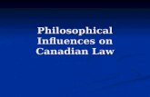 Philosophical Influences on Canadian Law. PLATO (428-348 BCE) Plato thought that the ideal ruler of society would be a “philosopher king,” Plato thought.