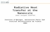 Radiative Heat Transfer at the Nanoscale Jean-Jacques Greffet Institut d’Optique, Université Paris Sud Institut Universitaire de France CNRS.