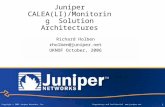 Copyright © 2003 Juniper Networks, Inc. Proprietary and Confidential 1 Juniper CALEA(LI)/Monitoring Solution Architectures Richard Holben.
