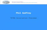 Phil Godfrey TETRA Association Chairman. 13 - 14 June 2006TETRA Experience - WarsawSlide 2 TETRA Experience - Objectives  To obtain good information.