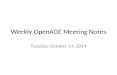 Weekly OpenADE Meeting Notes Tuesday, October 14, 2014.