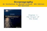 Oceanography An Invitation to Marine Science, 8th Edition Tom Garrison Chapter 1: The Origin of the Ocean.