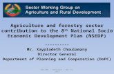 SWG-ARD / Vientiane / Mar 31, 2015 Agriculture and forestry sector contribution to the 8 th National Socio Economic Development Plan (NSEDP) ----------