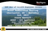 WEST VIRGINIA DIVISION OF FORESTRY DOF Use of ArcGIS Explorer Online WVAGP Membership Meeting Charleston, WV - November 3rd, 2011 Steve Harouff WVDOF -