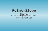 Point-Slope Form Linear Equations in Two Variables.
