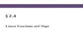 § 2.4 Linear Functions and Slope. Blitzer, Intermediate Algebra, 5e – Slide #2 Section 2.4 Linear Functions All equations of the form Ax + By = C are.