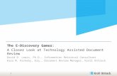 The E-Discovery Games: A Closer Look at Technology Assisted Document Review David D. Lewis, Ph.D., Information Retrieval Consultant Kara M. Kirkeby, Esq.,