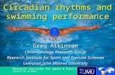 Research Institute for Sport & Exercise Sciences FACULTY OF SCIENCE Circadian rhythms and swimming performance Greg Atkinson Chronobiology Research Group.