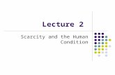 Lecture 2 Scarcity and the Human Condition. Readings: Chapter 2 Familiarize yourself with myeconlab.