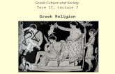 Greek Culture and Society Term II, Lecture 7 Greek Religion.