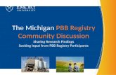 The Michigan PBB Registry Community Discussion Sharing Research Findings Seeking Input from PBB Registry Participants.