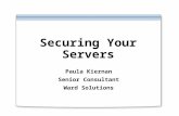 Securing Your Servers Paula Kiernan Senior Consultant Ward Solutions.