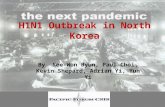By See-Won Byun, Paul Choi, Kevin Shepard, Adrian Yi, Yun Yi H1N1 Outbreak in North Korea.