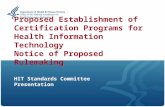 Proposed Establishment of Certification Programs for Health Information Technology Notice of Proposed Rulemaking HIT Standards Committee Presentation.