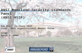 April 9, 2003 Slide 1 ANSI Homeland Security Standards Panel (ANSI HSSP) Dan Bart, Co-Chair HSSP Chair, ANSI Organizational Member Forum CISWG April 9,