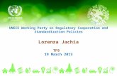 UNECE Working Party on Regulatory Cooperation and Standardization Policies Lorenza Jachia TF8 19 March 2013.