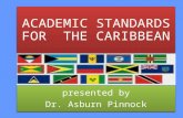 ACADEMIC STANDARDS FOR THE CARIBBEAN presented by Dr. Asburn Pinnock.
