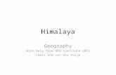 Himalaya Geography With help from NEH Institute 2011 Lewis and van der Kuijp.