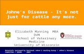 1 Materials reviewed by National Johne's Working Group / Johne's Disease Committee / USAHA 2003 Johne’s Disease - It’s not just for cattle any more. Elizabeth.