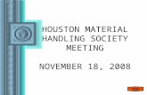 HOUSTON MATERIAL HANDLING SOCIETY MEETING NOVEMBER 18, 2008.