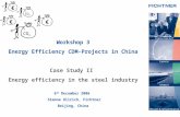 Workshop 3 Energy Efficiency CDM-Projects in China Case Study II Energy efficiency in the steel industry 6 th December 2006 Simone Ullrich, Fichtner Beijing,