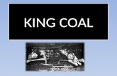 KING COAL. Types of Coal Anthracite- burns hotter and cleaner than other types of coal. Considered to be the highest quality (dark black in color and.