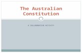 A COLLABORATIVE ACTIVITY The Australian Constitution.