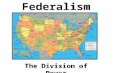 Federalism The Division of Power. Federalism Defined: System of government in which a written constitution divides powers of government on a territorial.