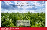 Econ 337, Spring 2012 ECON 337: Agricultural Marketing Chad Hart Assistant Professor chart@iastate.edu 515-294-9911.