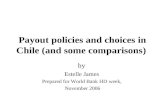 Payout policies and choices in Chile (and some comparisons) by Estelle James Prepared for World Bank HD week, November 2006.