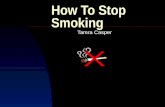 How To Stop Smoking Tamra Casper. Ugly Facts About Smoking 52 million Americans smoke cigarettes. 400,000 people in this country die every year due to.