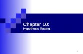 1 Chapter 10: Hypothesis Testing. 2 Outline (Topics from 10.2 and 10.4) Hypothesis Testing  Definitions  The p value  Examples and summary of steps.