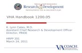 VHA Handbook 1200.05 K. Lynn Cates, M.D. Assistant Chief Research & Development Officer Director, PRIDE HRPP 201 March 24, 2011.